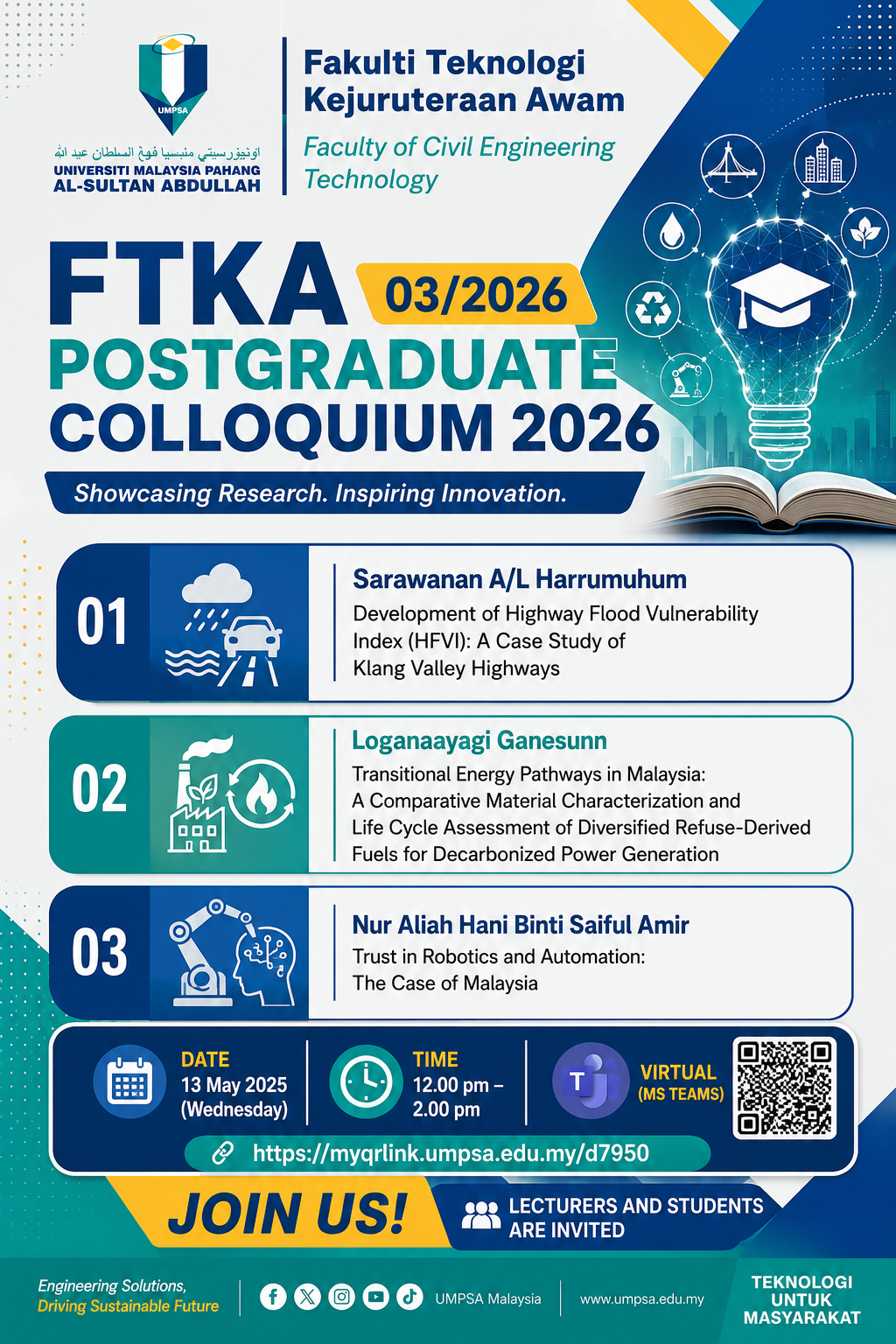 Faculty of Civil Engineering Technology, Universiti Malaysia Pahang Al-Sultan Abdullah Postgraduate Colloquium 3/2026 will be held on 13 May 2026 via online Ms Teams by FCET students - Sarawanan, Loganaayagi &amp; Nur Aliah. Lecturers &amp; students are invited